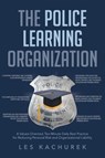 The Police Learning Organization - Les Kachurek - 9781640962835