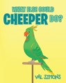 What Else Could Cheeper Do? - Val Simons - 9781640964242