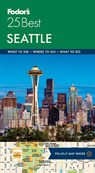 Fodor's Seattle 25 Best - Fodor's Travel Guides - 9781640970953