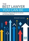 The Best Lawyer You Can Be - Stewart L. Levine - 9781641052177