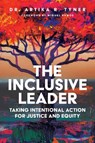 Tyner, A: Inclusive Leader - Artika R Tyner - 9781641058650
