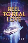 Reel to Real Love - Elle E Ire - 9781641082600