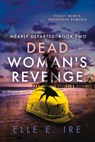 Dead Woman's Revenge Volume 2 - Elle E Ire - 9781641083096