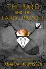 The Bard and the Fairy Prince - Amanda Meuwissen - 9781641084529