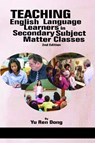 Teaching English Language Learners in Secondary Subject Matter Classes - Yu Ren Dong - 9781641137751