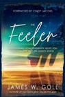The Feeler: Discovering How Sensitivity Helps You Discern and Act on God's Voice - James W. Goll - 9781641235822