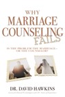 Why Marriage Counseling Fails - Hawkins David Hawkins - 9781641238489