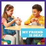 My Friend Is Deaf - Kirsten Chang - 9781641287357