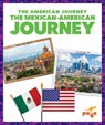 The Mexican-American Journey - Emma Carlson Berne - 9781641289092