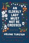 An Elderly Lady Must Not Be Crossed - Helene Tursten - 9781641291682