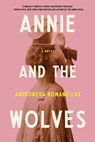 Annie and the Wolves - Andromeda Romano-Lax - 9781641291705