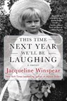 This Time Next Year We'll Be Laughing - Jacqueline Winspear - 9781641292948