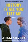 History Is All You Left Me (Deluxe Edition) - Adam Silvera - 9781641293174