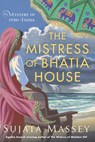 The Mistress of Bhatia House - Sujata Massey - 9781641293297