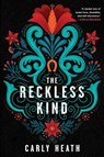 Heath, C: Reckless Kind - Carly Heath - 9781641293808
