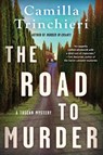 The Road to Murder - Camilla Trinchieri - 9781641296731