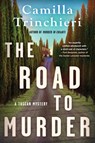 The Road to Murder - Camilla Trinchieri - 9781641296731
