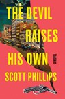 The Devil Raises His Own - Scott Phillips - 9781641297080