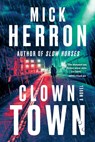 Herron, M: Clown Town - Mick Herron - 9781641297264