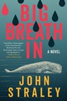 Big Breath In - John Straley - 9781641297394
