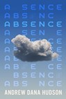 Absence - Andrew Dana Hudson - 9781641297585