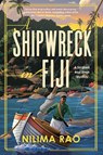 A Shipwreck in Fiji - Nilima Rao - 9781641297950