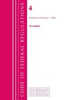 Code of Federal Regulations, Title 04 Accounts, Revised as of January 1, 2020 - Office Of The Federal Register (U.S.) - 9781641435116