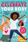 Celebrate Your Body (and Its Changes, Too!) - Sonya Renee Taylor - 9781641521666