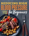 Reducing High Blood Pressure for Beginners - Kim Larson - 9781641528801