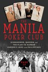 The Manila Poker Club: Eisenhower, Quezon, and the Plan to Harbor Europe's Jews in the Philippines - Mark Sy - 9781641601993