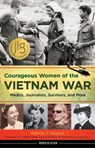 Courageous Women of the Vietnam War - Kathryn J. Atwood - 9781641605267