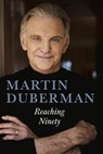 Reaching Ninety - Martin Duberman - 9781641608800