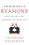 Admirable Evasions - Theodore Dalrymple - 9781641771887