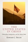 The United States in Crisis - Edward J. Erler - 9781641772358