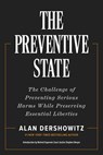 The Preventative State - Alan Dershowitz - 9781641774406
