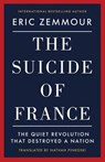 The Suicide of France - Eric Zemmour - 9781641775052