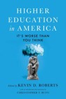 Higher Education in America - Kevin D. Roberts - 9781641775427