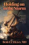 Holding on in the Storm - Bob Cutillo - 9781641802321