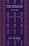 The Cossacks: A Tale of 1852 - TOLSTOY,  Leo - 9781641818964