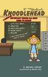 Knoodlehead - R Michael Parker - 9781641827225