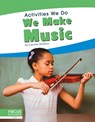 Activities We Do: We Make Music - Connor Stratton - 9781641858700