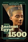 From Ancient Egypt to 1500--Hatshepsut to Isabella I - Kathleen Kuiper - 9781641900652