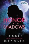 Honor and Shadows - Jessie Mihalik - 9781641972451