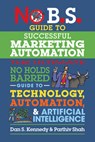 No B.S. Guide to Successful Marketing Automation - Dan S. Kennedy ; Parthiv Shah - 9781642011708