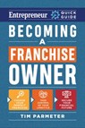 Becoming a Franchise Owner - Tim Parmeter - 9781642011753