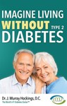 Imagine Living Without Type Two Diabetes (Revised & Updated) - J. Murray Hockings - 9781642252064