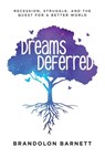 Dreams Deferred - Brandolon Barnett - 9781642252163