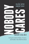 Nobody Cares (Until You Do) - Salem Thyne ; Robert Hunt - 9781642253207