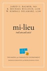 Mi-Lieu - Jared U Balmer Ph D ; R Michael Bulloch Lcsw ; W Kimball Delamare - 9781642253436
