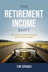 Sparks, T: Retirement Income Shift - Tim Sparks - 9781642259247